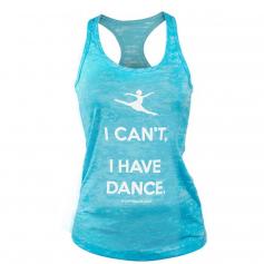 Covet Adult \"I Can\'t, I Have Dance\" Burnout Tank Top